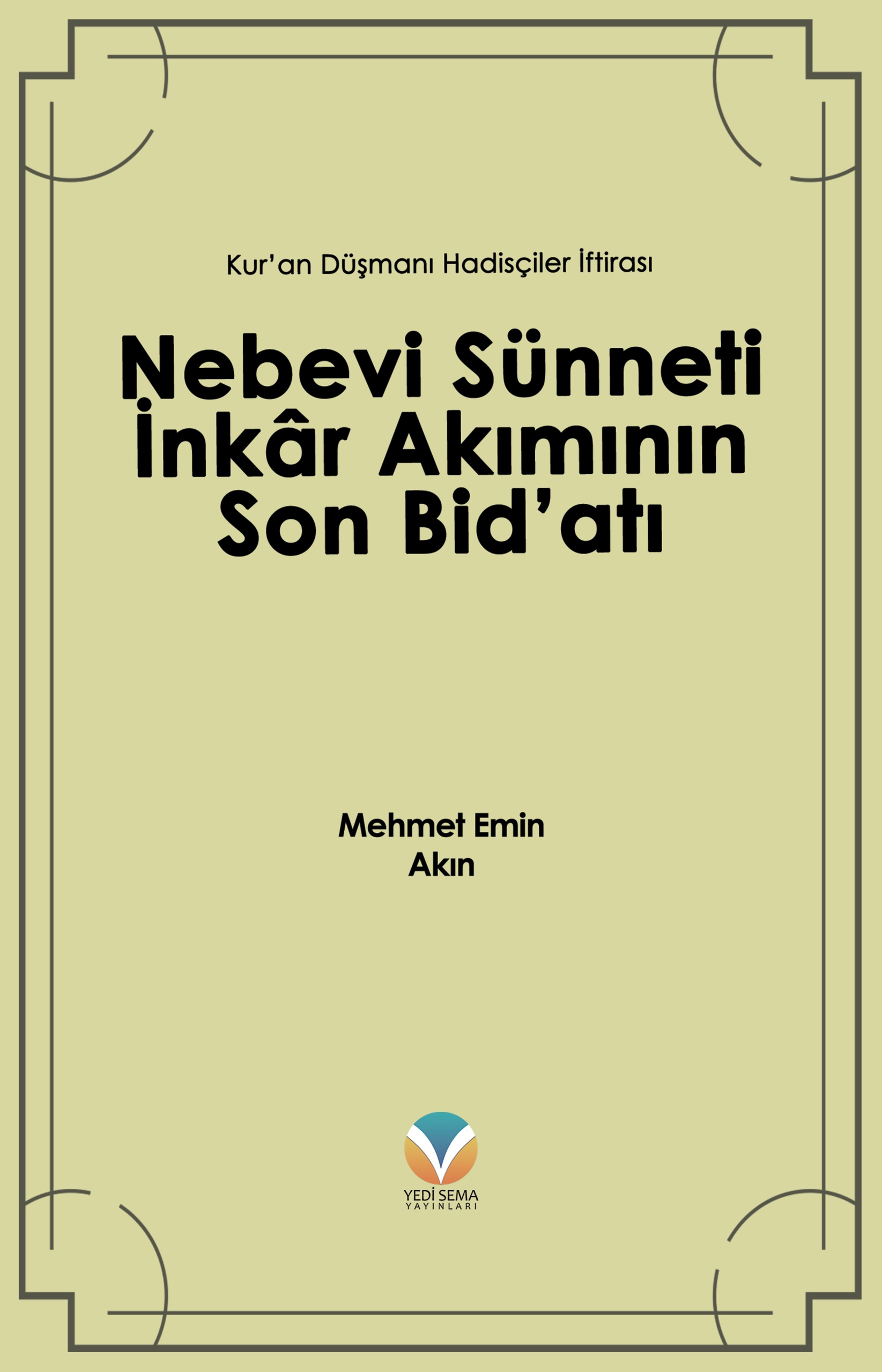 Nebevi Sünneti İnkâr Akımının Son Bid’ati
